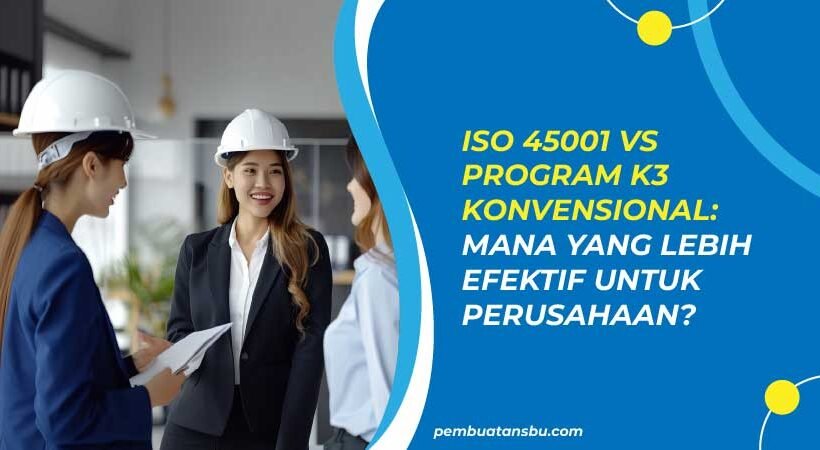 ISO 45001 vs Program K3 Konvensional